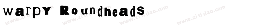 Warpy Roundheads字体转换